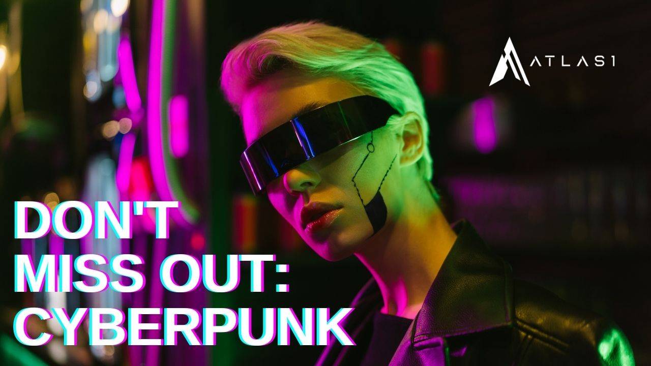 What Is Cyberpunk Style? And Why You Shouldn't Miss Out! - ATLAS 1
